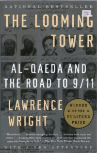 The Looming Tower : Al-Qaeda and the Road to 9/11