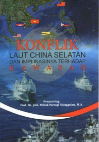 Konflik Laut China Selatan Dan Implikasinya Terhadap Kawasan