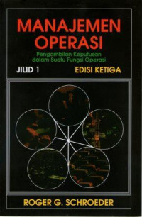 Manajemen Operasi : Pengambilan Keputusan Dalam Suatu Fungsi Operasi Jilid 1