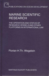 Marine Scientific Research : The Operation And Status Of Research Vessels And Other Platforms In International Law