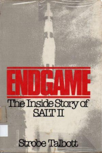 ENDGAME : The Inside Story of SALT II