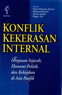 Konflik Kekerasan Internal : Tinjauan Sejarah Ekonomi-Politik dan Kebijakan di Asia Pasifik