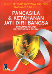 Pancasila Dan Ketahanan Jati Diri Bangsa : Panduan Kuliah Di Perguruan Tinggi