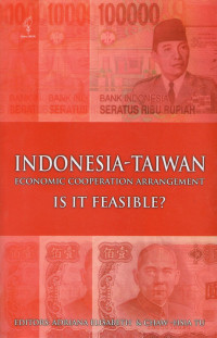 Indonesia - Taiwan Economic Cooperation Arrangement : Is It Feasble ?