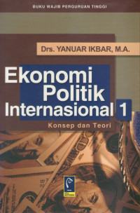 Ekonomi Politik Internasional : Konsep Dan Teori 1