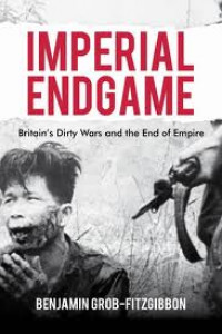 Imperial endgame : Britain's dirty wars and the end of empire