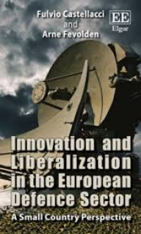 Innovation and liberalization in the European Defense Sector A Small Country Perspective