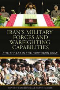 Iran's Military Forces And Warfighting Capabilities : The Threat In The Northern Gulf