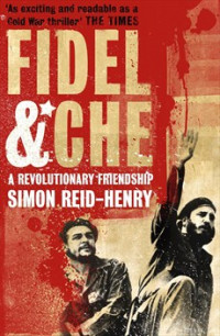 Fidel & Che : A Revolutionary Friendship Simon