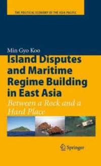 Island disputes and maritime regime building in East Asia : between a rock and a