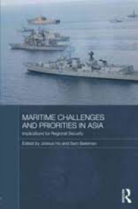 Maritime challenges and priorities in Asia : implications for regional security