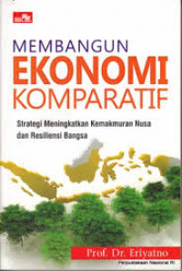 Membangun ekonomi komparatif : strategi meningkatkan kemakmuran nusa dan resiliensi bangsa
Membangun ekonomi komparatif : strategi meningkatkan kemakmuran nusa dan resiliensi bangsa