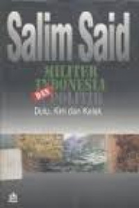 Militer Indonesia dan Politik Dulu, Kini Kelak