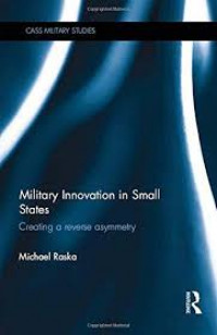 Military Innovation In Small States , Creating A reverse Asymmetry