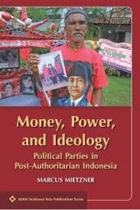 Money, power, and ideology : political parties in post-authoritarian Indonesia