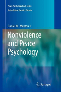 Nonviolence and Peace Psychology : Intrapersonal, interpersonal, societal, and world peace