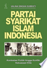 Partai Syarikat Islam Indonesia ; Kontestasi Politik hingga konflik Kekuasaan Elite