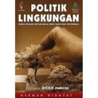 Politik lingkungan pengelolaan hutan masa orde baru dan reformasi