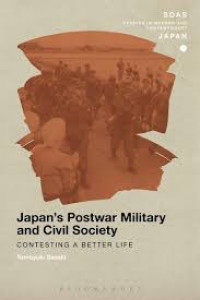 Japan's postwar military and civil society : contesting a better life