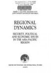 Regional dynamics : security, political, and economic issues in the Asia-Pacific region