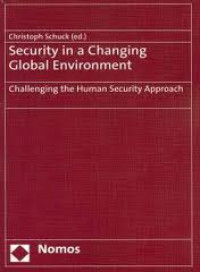 Security in a Changing Global Environment:Challenging the Human Security Approach