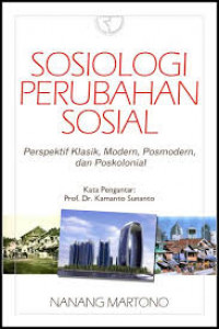 Sosiologi Perubahan Sosial: Perspektif Klasik, Modern, Posmodern, dan Poskolonial