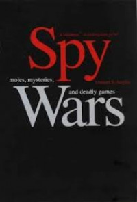 Spy wars : moles, mysteries, and deadly games