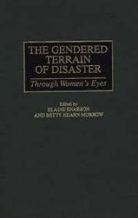 The Gendered Terrain of Disaster: Through women's eyes