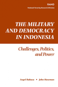 The Military And Democracy In Indonesia : Challenges, Politics, And Power