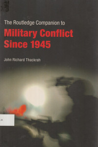 The Routledge Companion to Military Conflict Since 1945