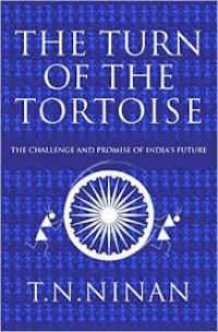 The turn of the tortoise : the challenge and promise of India's future