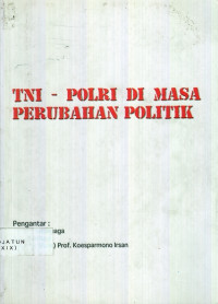 TNI - Polri di Masa Perubahan Politik