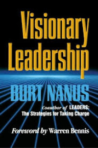 Visionary leadership : creating a compelling sense of direction for your organization