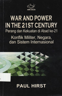 War and Power in the 21st Century: Perang dan Kekuatan di Abad ke-21: konflik militer, negara, dan sistem internasional