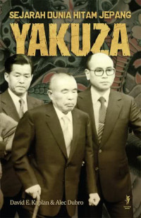 Yakuza: Sejarah Dunia Hitam Jepang