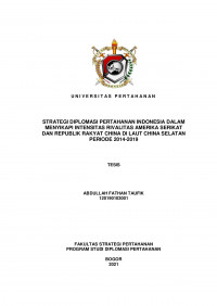 STRATEGI DIPLOMASI PERTAHANAN INDONESIA DALAM MENYIKAPI INTENSITAS RIVALITAS AMERIKA SERIKAT DAN REPUBLIK RAKYAT CHINA DI LAUT CHINA SELATAN PERIODE 2014-2019