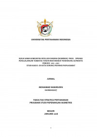 KERJASAMA KOMUNITAS INTELIJEN DAERAH (KOMINDA) PADA
OPERASI PENGGALANGAN TERBATAS TOKOH MASYARAKAT
PENDUKUNG SEPARATIS PERIODE 2012 –2017
STUDI KASUS : DI KOTA SORONG PROVINSI PAPUA BARAT
