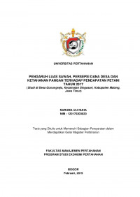 PENGARUH LUAS SAWAH, PERSEPSI DANA DESA DAN
KETAHANAN PANGAN TERHADAP PENDAPATAN PETANI
TAHUN 2017
(Studi di Desa Gunungrejo, Kecamatan Singosari, Kabupaten Malang,
Jawa Timur)