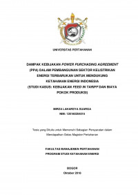 DAMPAK KEBIJAKAN POWER PURCHASING AGREEMENT (PPA) DALAM PEMBANGUNAN SEKTOR KELISTRIKAN ENERGI TERBARUKAN UNTUK MENDUKUNG KETAHANAN ENERGI INDONESIA
(STUDI KASUS: KEBIJAKAN FEED IN TARIFF DAN BIAYA POKOK PRODUKSI)