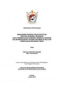 MANAJEMEN PENGGELARAN KEKUATAN
TENTARA NASIONAL INDONESIA
PADA PEMBENTUKAN KOMANDO ARMADA III SORONG DALAM MENGHADAPI POTENSI ANCAMAN DI WILAYAH PERBATASAN INDONESIA TIMUR