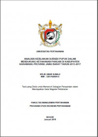 ANALISIS KEBIJAKAN SUBSIDI PUPUK DALAM MENDUKUNG KETAHANAN PANGAN DI KABUPATEN KARAWANG PROVINSI JAWA BARAT TAHUN 2013-2017